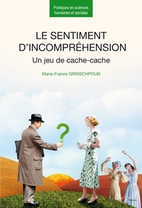 Marie-France Grinschpoun - Le sentiment d'incompréhension - Un jeu de cache-cache.