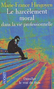 Textbook ebooks téléchargement gratuit Le harcèlement moral dans la vie professionnelle. Démêler le vrai du faux in French