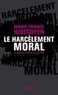 Marie-France Hirigoyen - Le harcèlement moral - La violence perverse au quotidien.