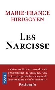 Téléchargez des livres de google books pour allumer Les Narcisse  - Ils ont pris le pouvoir par Marie-France Hirigoyen 9782266298476 