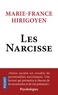 Marie-France Hirigoyen - Les Narcisse - Ils ont pris le pouvoir.