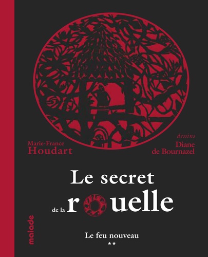 Marie-France Houdart - Le secret de la rouelle Tome 2 : Le feu nouveau.