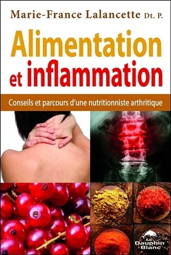 Alimentation et inflammation. Conseils et parcours d'une nutritionniste arthritique