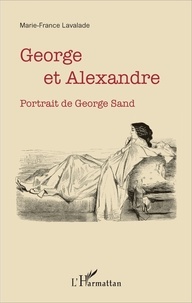 Marie-France Lavalade - George et Alexandre - Portrait de George Sand.