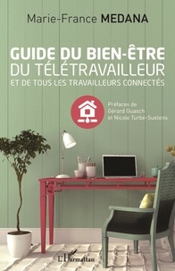 Marie-France Medana - Guide du bien-être du télétravailleur et de tous les travailleurs connectés.