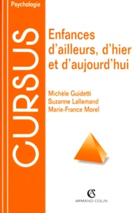 Marie-France Morel et Michèle Guidetti - Enfances D'Ailleurs, D'Hier Et D'Aujourd'Hui. Approche Comparative.
