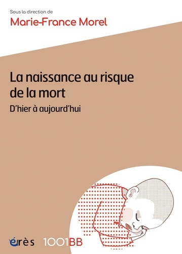 La naissance au risque de la mort. D'hier à aujourd'hui