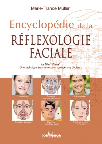 Marie-France Muller - Encyclopédie de la réflexologie faciale - Le Dien' Cham' : une technique étonnante pour soulager vos douleurs.
