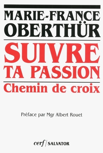 Marie-France Oberthür - Suivre ta Passion - Chemin de croix.