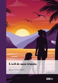 Marie-France Perrin - L'oeil de mon témoin.