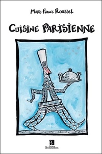 Marie-France Roussel - Cuisine parisienne.