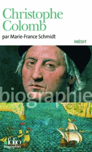 Marie-France Schmidt - Christophe Colomb.