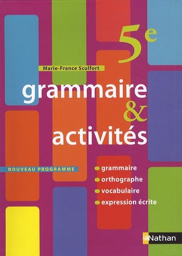 Marie-France Sculfort - Grammaire et Activités 5e.