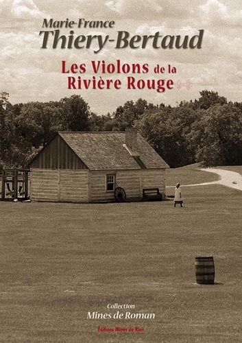 Marie-France Thiery-Bertaud - Les violons de la rivière rouge.