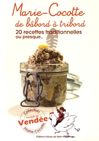 Marie-France Thiery-Bertaud - Marie-Cocotte de bâbord à tribord - 20 recettes traditionnelles ou presque....