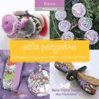 Pâte polymère ! Techniques et astuces pour utiliser vos restes de pâtes