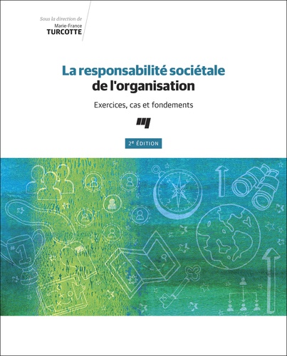 La responsabilité sociétale de l'organisation. Exercices, cas et fondements 2e édition