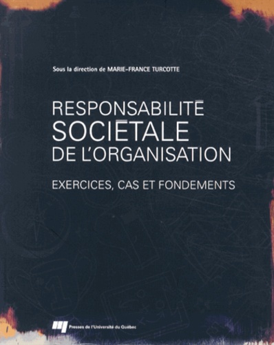 Marie-France Turcotte - Responsabilité sociétale de l'organisation - Exercices, cas et fondements.