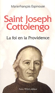 Marie-François Espinouse - Saint Joseph Cottolengo. La Foi En La Providence.