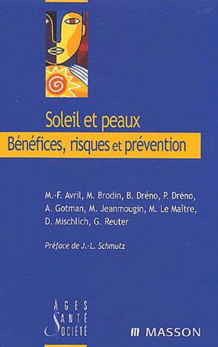 Marie-Françoise Avril et Marc Brodin - Soleil Et Peaux. Benefices, Risques Et Prevention.