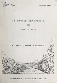 Marie-Françoise Badis et Alain Berger - Le négoce champenois de 1976 à 1981.
