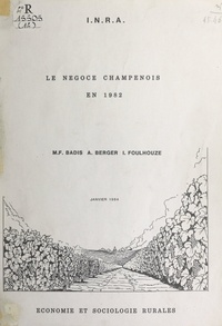 Marie-Françoise Badis et Alain Berger - Le négoce champenois en 1982.