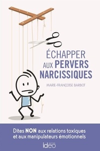 Livres téléchargeables gratuitement pour nook Echapper aux pervers narcissiques  - Dites NON aux relations toxiques et aux manipulateurs émotionnels 9782824633602 par Marie-Françoise Barbot ePub PDB FB2 en francais