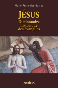 Marie-Françoise Baslez - Jésus - Dictionnaire historique des évangiles.