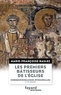 Marie-Françoise Baslez - Les premiers bâtisseurs de l'Eglise - Correspondances épiscopales (IIe-IIIe siècles).