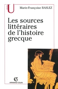 Marie-Françoise Baslez - Les sources littéraires de l'histoire grecque.