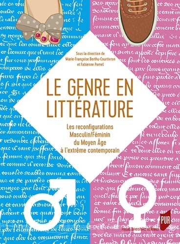 Le genre en littérature. Les reconfigurations Masculin/Féminin du Moyen Age à l'extrême contemporain