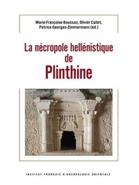 Marie-Françoise Boussac et Olivier Callot - La nécropole hellénistique de Plinthine.