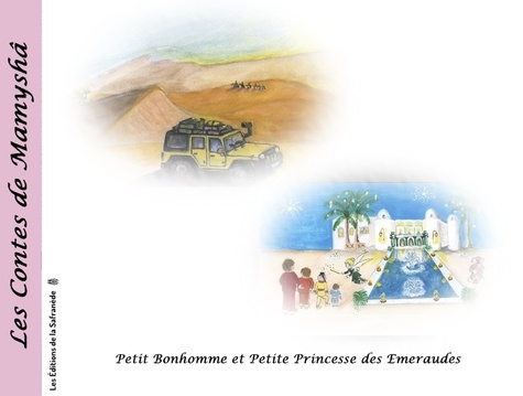 Marie-Françoise Chevallier Le Page - Les contes de Mamyshâ Tome 11 : Petit bonhomme et petite princesse des émeraudes.