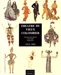 Marie-Françoise Christout et Noëlle Guibert - Théâtre du Vieux-Colombier (1913-1993).