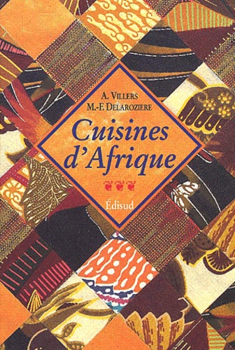 Marie-Françoise Delarozière et Anne Villers - Cuisines D'Afrique.