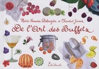 Marie-Françoise Delarozière et Chantal James - De l'Art des Buffets.