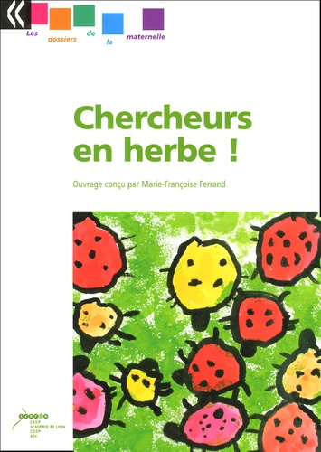 Marie-Françoise Ferrand et  Collectif - Chercheurs en herbes !.