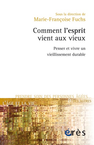 Comment l'esprit vient aux vieux. Penser et vivre un vieillissement durable