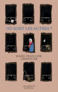 Marie-Françoise Greminger - Où sont les autres ?.