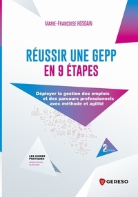 Marie-Françoise Hosdain - Réussir une GEPP en 9 étapes - Déployer la gestion des emplois et des parcours professionnels avec méthode et agilité.