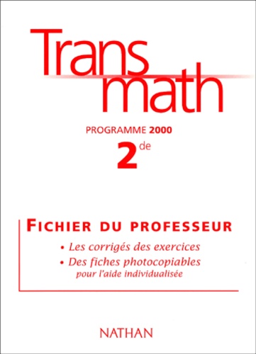 Marie-Françoise Lallemand et Bernard Destainville - Mathematiques 2nde Fichier Du Professeur. Programme 2000.