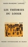 Marie-Françoise Lanfant et Georges Balandier - Les théories du loisir - Sociologie du loisir et idéologies.