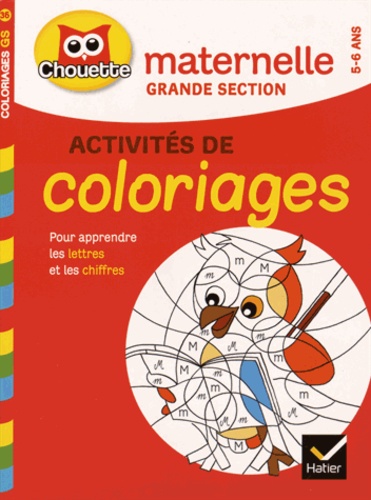 Marie-Françoise Mornet - Coloriages pour apprendre les lettres et les chiffres - Maternelle grande section.