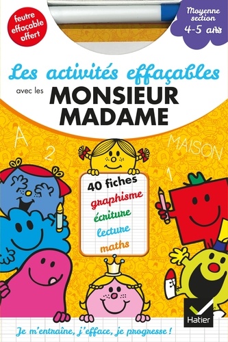Marie-Françoise Mornet - Les activités effacables avec les Monsieur Madame, moyenne section, 4-5 ans - Avec un feutre effaçable.