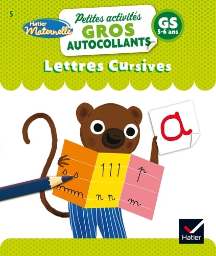 Marie-Françoise Mornet - Petites activités, gros autocollants, lettres cursives - Grande section 5-6 ans.