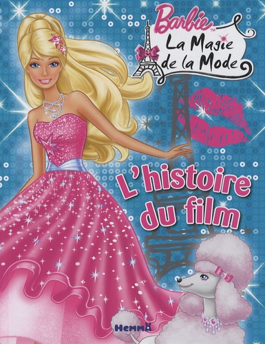 Marie-Françoise Perat - Barbie, la magie de la mode - L'histoire du film.
