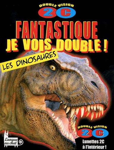 Marie-Françoise Perat - Fantastique, je vois double ! Les dinosaures.