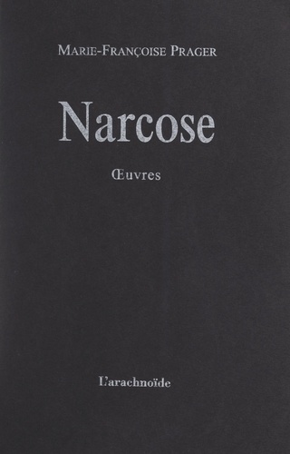 Narcose. Œuvres