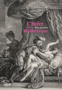 Marie-Françoise Quignard et Raymond-Josué Seckel - L'Enfer de la Bibliothèque - Eros au secret.