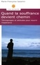 Marie-Françoise Salamin - Quand la souffrance devient chemin - Témoignages et attitudes pour nourrir l'espérance.